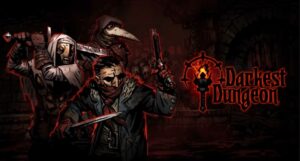 Darkest Dungeon