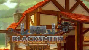 My Little Blacksmith Shop