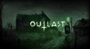 outlast 2